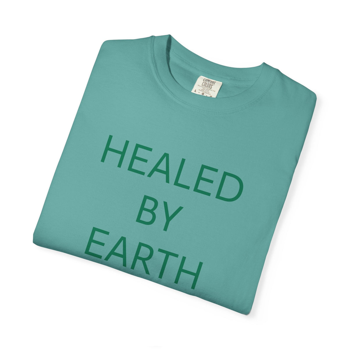 Healed By Earth T-Shirt