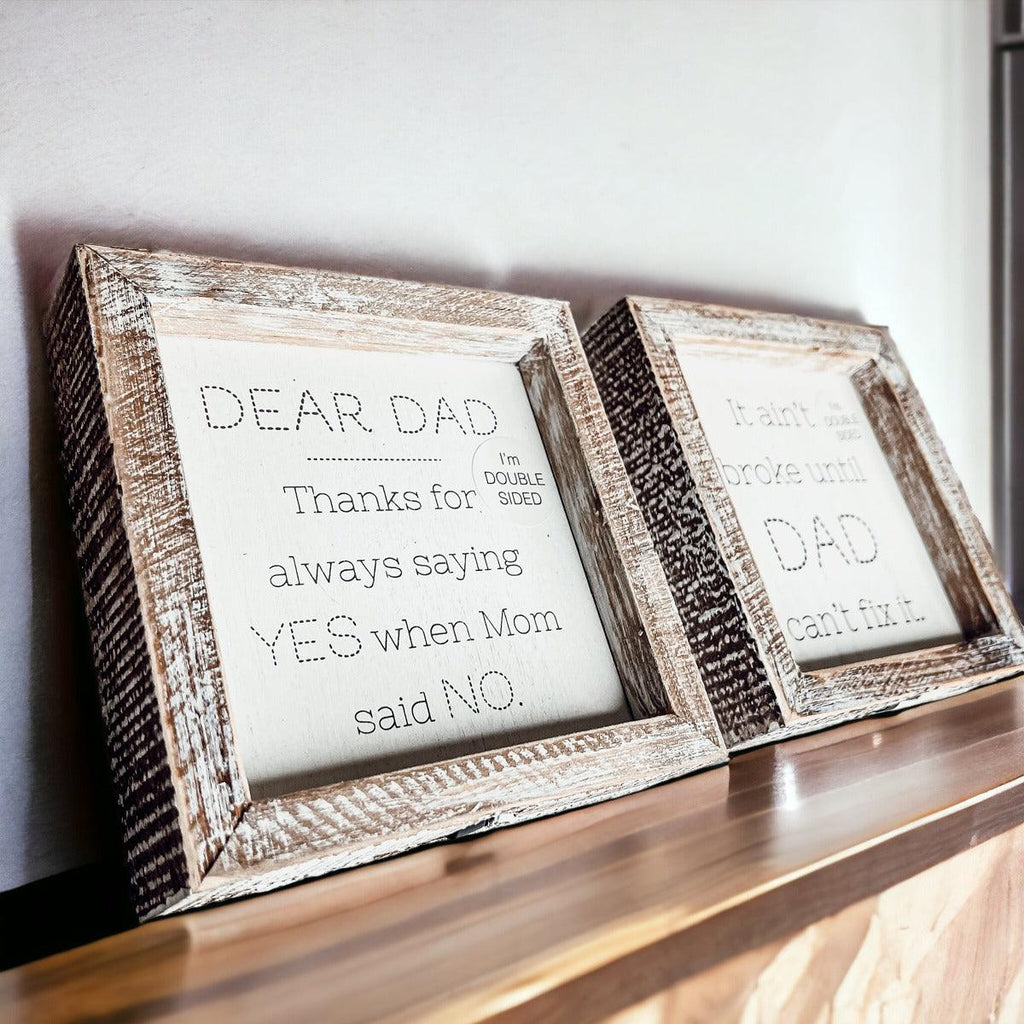 Dad Said Yes - Double Sided 6"