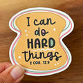 I Can Do Hard Things | Christian Encouragment Sticker